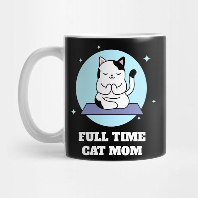 Full Time Cat Mom by Helena Morpho 